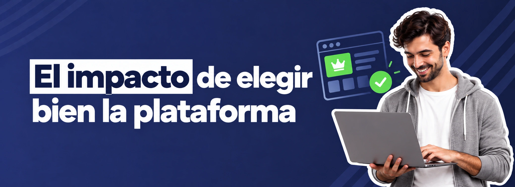 El impacto de elegir bien la plataforma